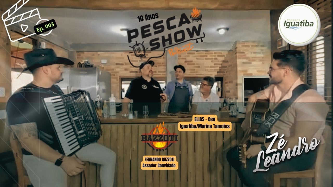 PescaShow Podcast - Zé Leandro